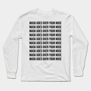 Mask Goes Over Your Nose Funny Reminder Long Sleeve T-Shirt